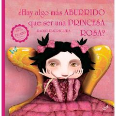 Cuento ¿Hay algo más aburrido que ser una princesa rosa?