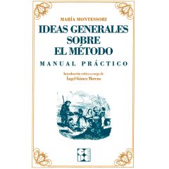 Ideas generales sobre mi método - María Montessori - Cepe