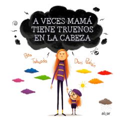 Cuento A veces mamá tiene truenos en la cabeza