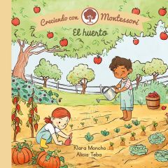 El huerto - Creciendo con Montessori - Klara Moncho - Beascoa
