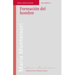 Formación del hombre - María Montessori - Montessori Pierson